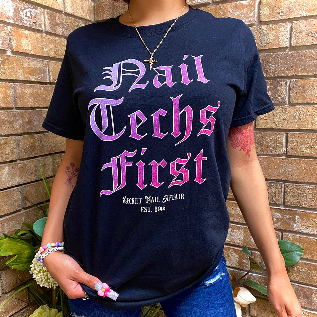 Nail Techs First - T-shirt